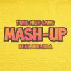 Yung Rich Gang - Mash-Up (feat. Mirlinda) - Single